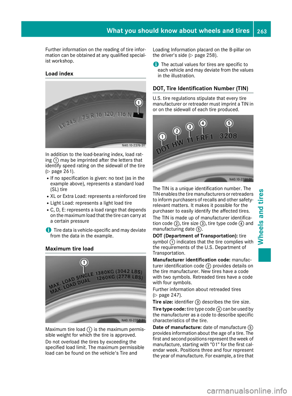 MERCEDES-BENZ SPRINTER 2016  MY16 Operator’s Manual Further information on the reading of tire infor-
mation can be obtained at any qualified special-
ist workshop.
Load index
In addition to the load-bearing index, load rat-
ing:may be imprinted after 