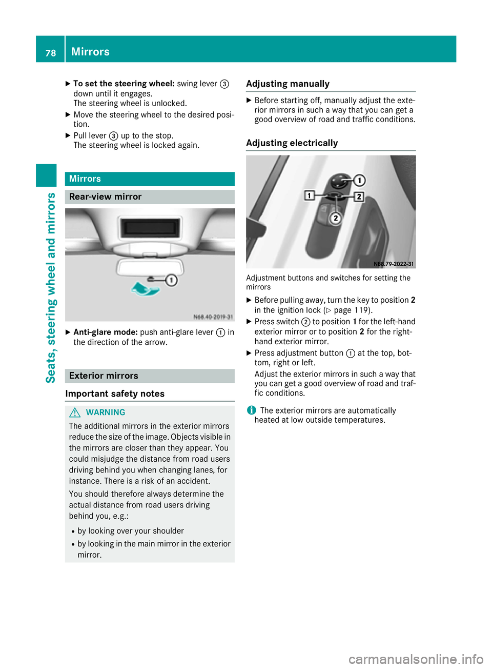 MERCEDES-BENZ SPRINTER 2016  MY16 Operator’s Manual XTo set the steering wheel:swing lever=
down until it engages.
The steering wheel is unlocked.
XMove the steering wheel to the desired posi-
tion.
XPull lever =up to the stop.
The steering wheel is lo