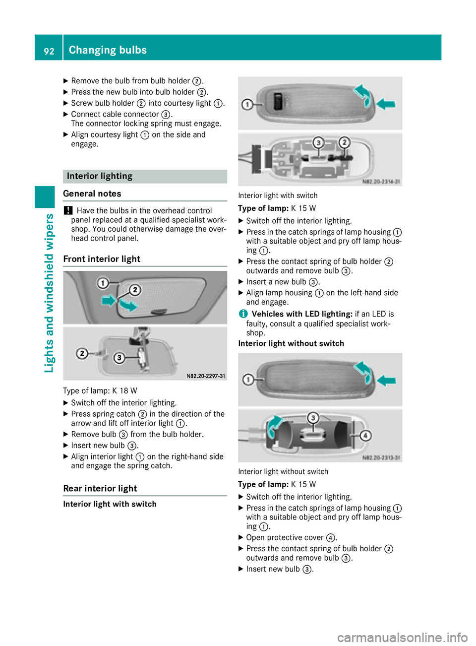 MERCEDES-BENZ SPRINTER 2016 MY16 Operator’s Manual XRemove thebulb from bulb holder ;.
XPress thene wbulb int obulb holder ;.
XScrew bulb holder ;intocourtesy ligh t:.
XConnect cable connecto r=.
The connecto rlockin gspring mus tengage .
XAlign court MERCEDES-BENZ SPRINTER 2016 MY16 Operator’s Manual XRemove thebulb from bulb holder ;.
XPress thene wbulb int obulb holder ;.
XScrew bulb holder ;intocourtesy ligh t:.
XConnect cable connecto r=.
The connecto rlockin gspring mus tengage .
XAlign court