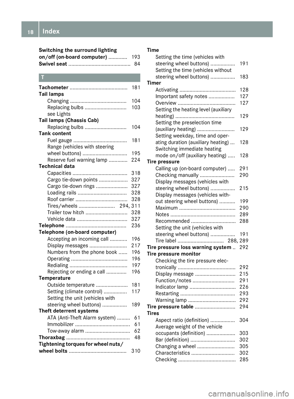 MERCEDES-BENZ SPRINTER 2015  MY15 Operator’s Manual Switching the surround lighting
on/off (on-board computer)
.............193
Swivel seat .......................................... .84T
Tachometer ........................................ 181
Tail lam