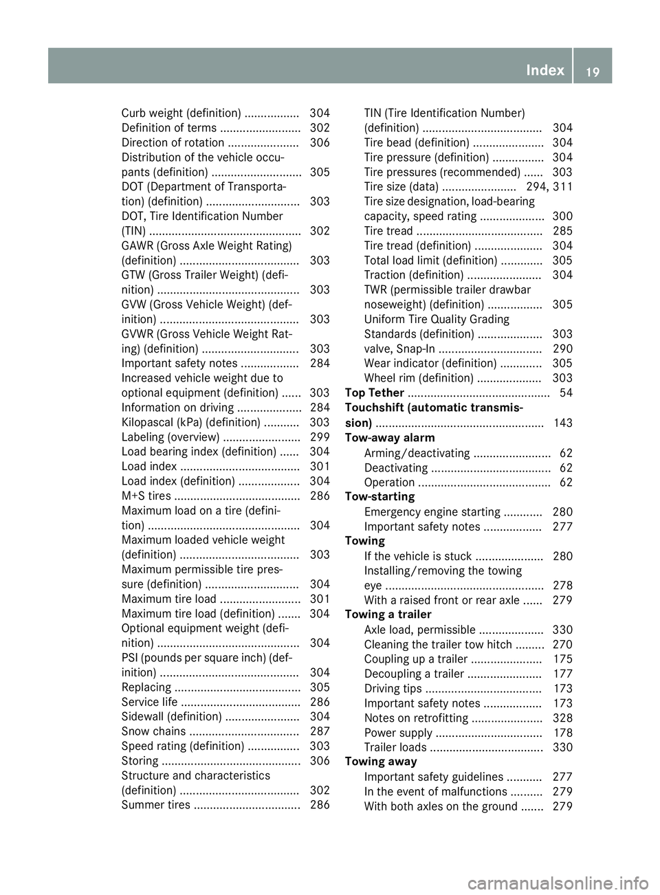 MERCEDES-BENZ SPRINTER 2015  MY15 Operator’s Manual Curb weight (definition
)................. 304
Definition of terms ......................... 302
Direction of rotation ...................... 306
Distribution of the vehicle occu-
pants (definition) .