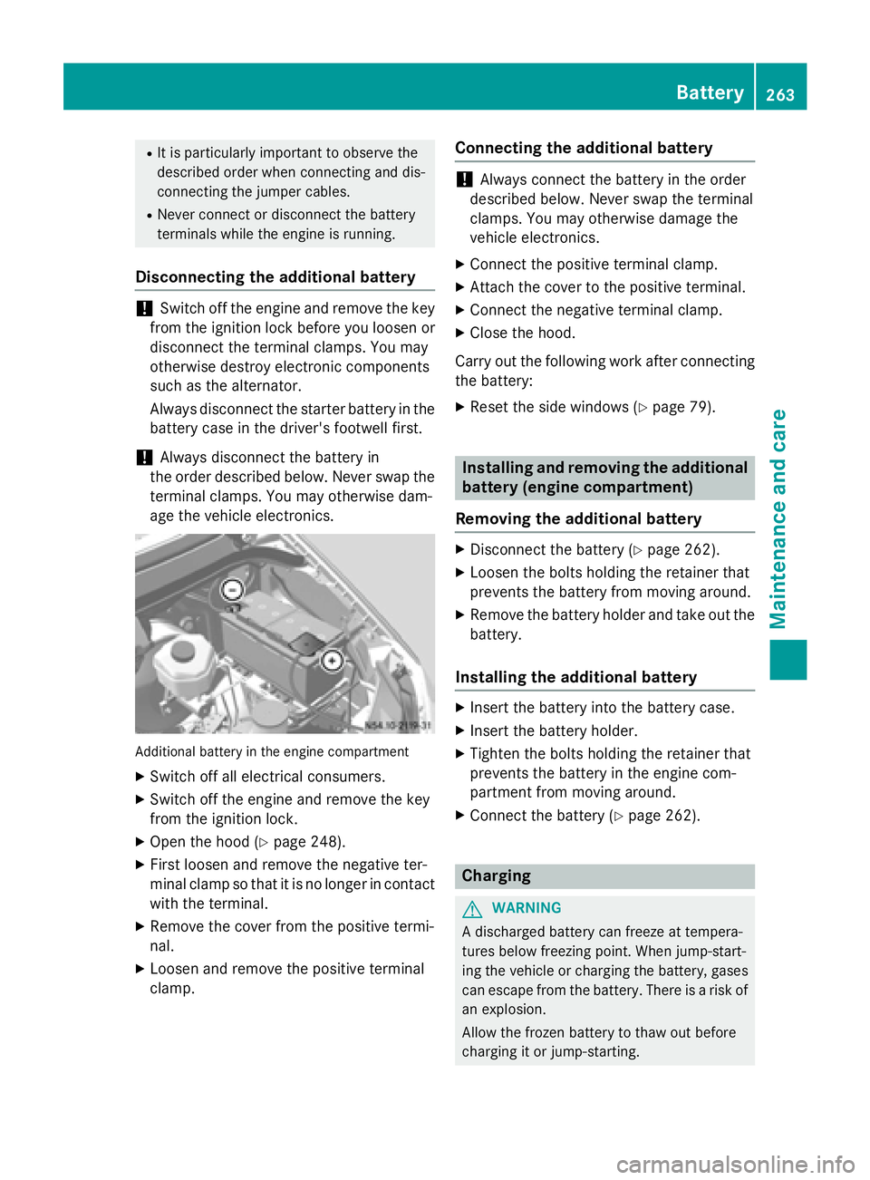 MERCEDES-BENZ SPRINTER 2015 MY15 Operator’s Manual R
It is particularly important to observe the
described order when connecting and dis-
connecting the jumper cables.
R Never connect or disconnect the battery
terminals while the engine is running.
Di MERCEDES-BENZ SPRINTER 2015 MY15 Operator’s Manual R
It is particularly important to observe the
described order when connecting and dis-
connecting the jumper cables.
R Never connect or disconnect the battery
terminals while the engine is running.
Di