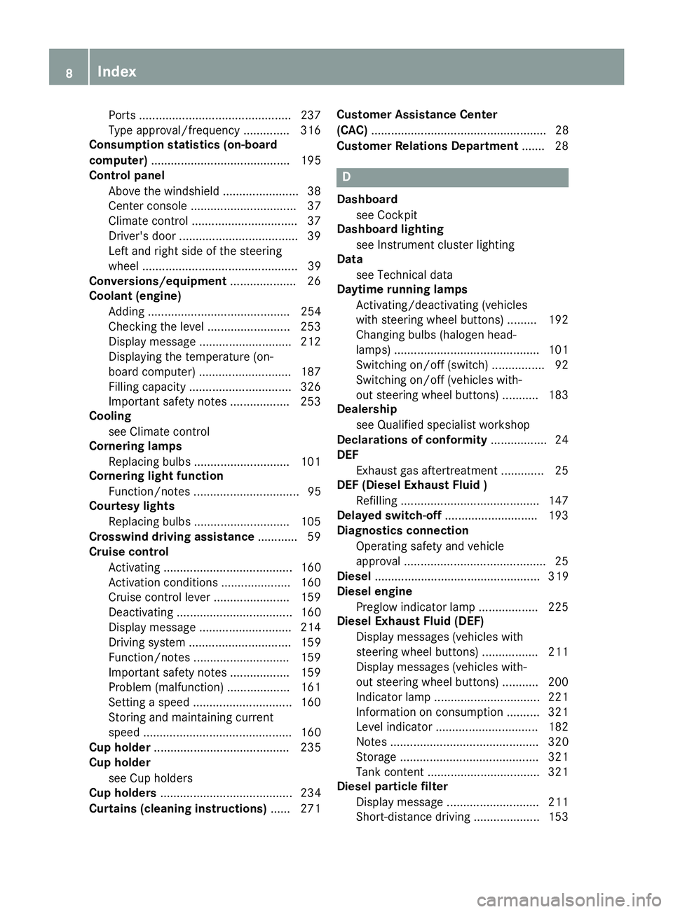 MERCEDES-BENZ SPRINTER 2015  MY15 Operator’s Manual Ports ..............................................2
37
Type approval/frequency .............. 316
Consumption statistics (on-board
computer) .......................................... 195
Control pa