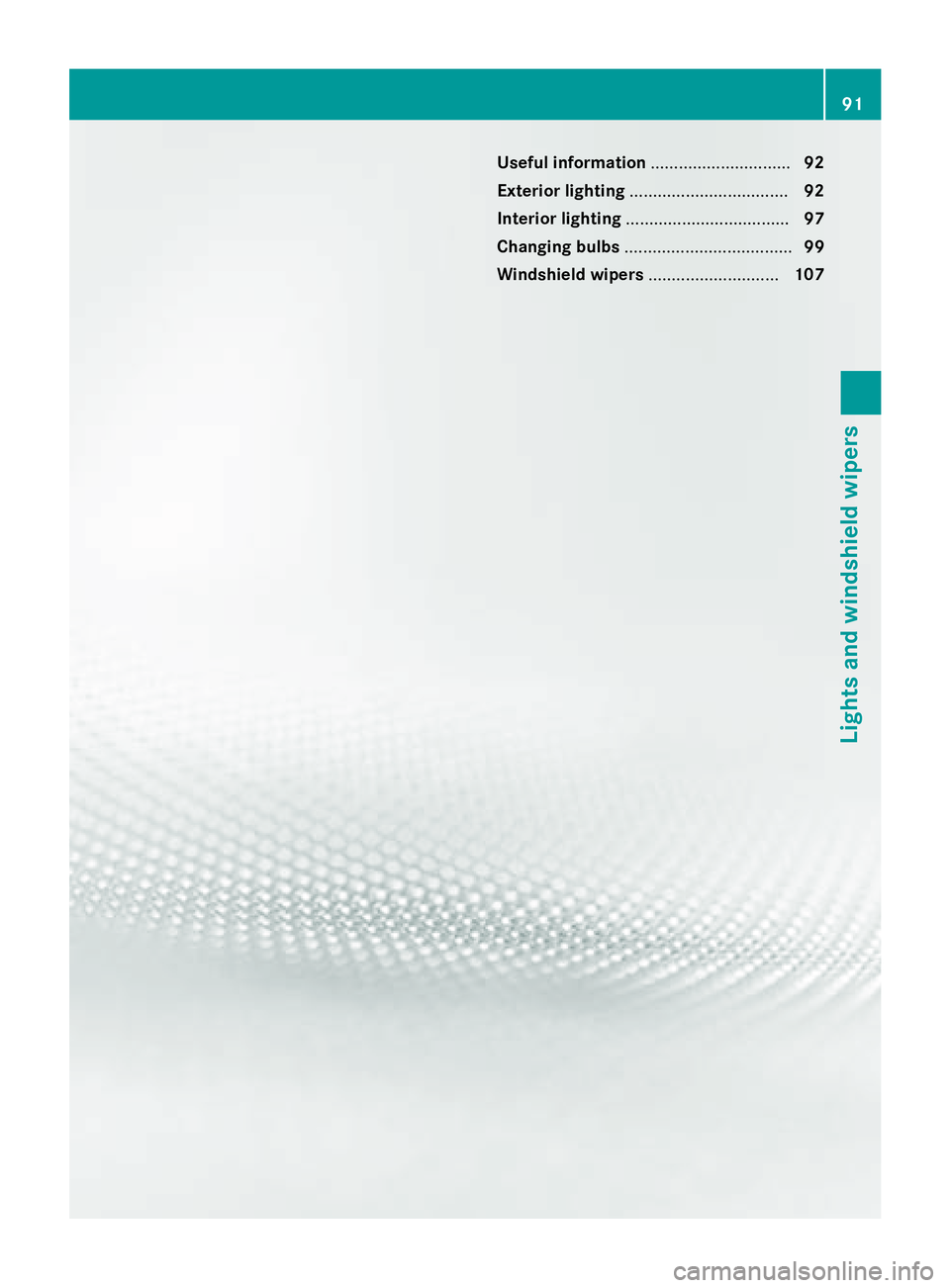 MERCEDES-BENZ SPRINTER 2015  MY15 Operator’s Manual Useful information
..............................92
Exterior lighting .................................. 92
Interior lighting ................................... 97
Changing bulbs ....................