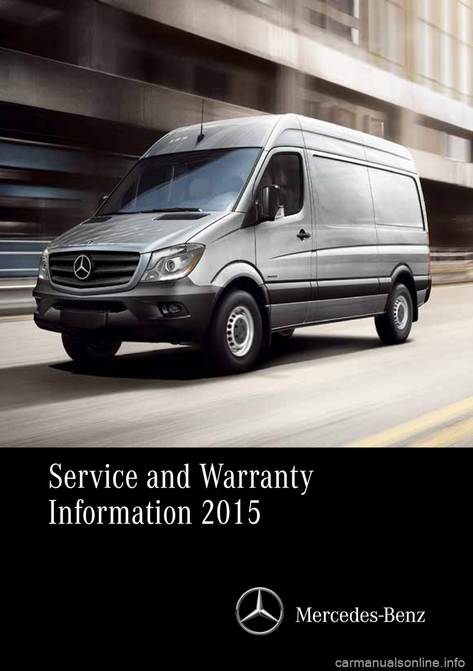 MERCEDES-BENZ SPRINTER 2015  MY15 Service and Warranty Information Service and Warranty 
Information 2015  