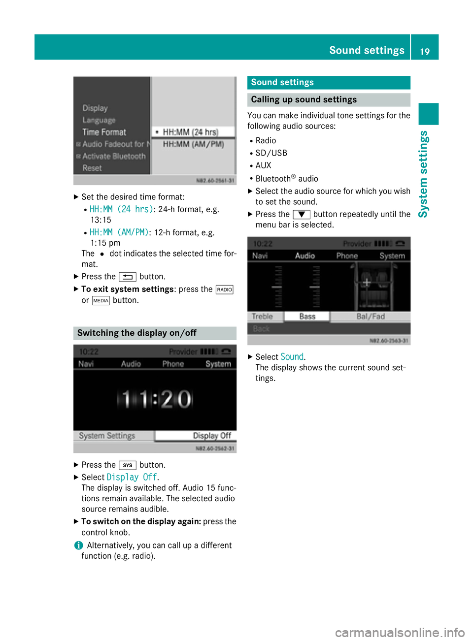 MERCEDES-BENZ SPRINTER 2015  MY15 Audio Manual X
Set the desired time format:
R HH:MM (24 hrs)
HH:MM (24 hrs): 24-h format, e.g.
13:15
R HH:MM (AM/PM)
HH:MM (AM/PM): 12-h format, e.g.
1:15 pm
The 0036dot indicates the selected time for-
mat.
X Pre