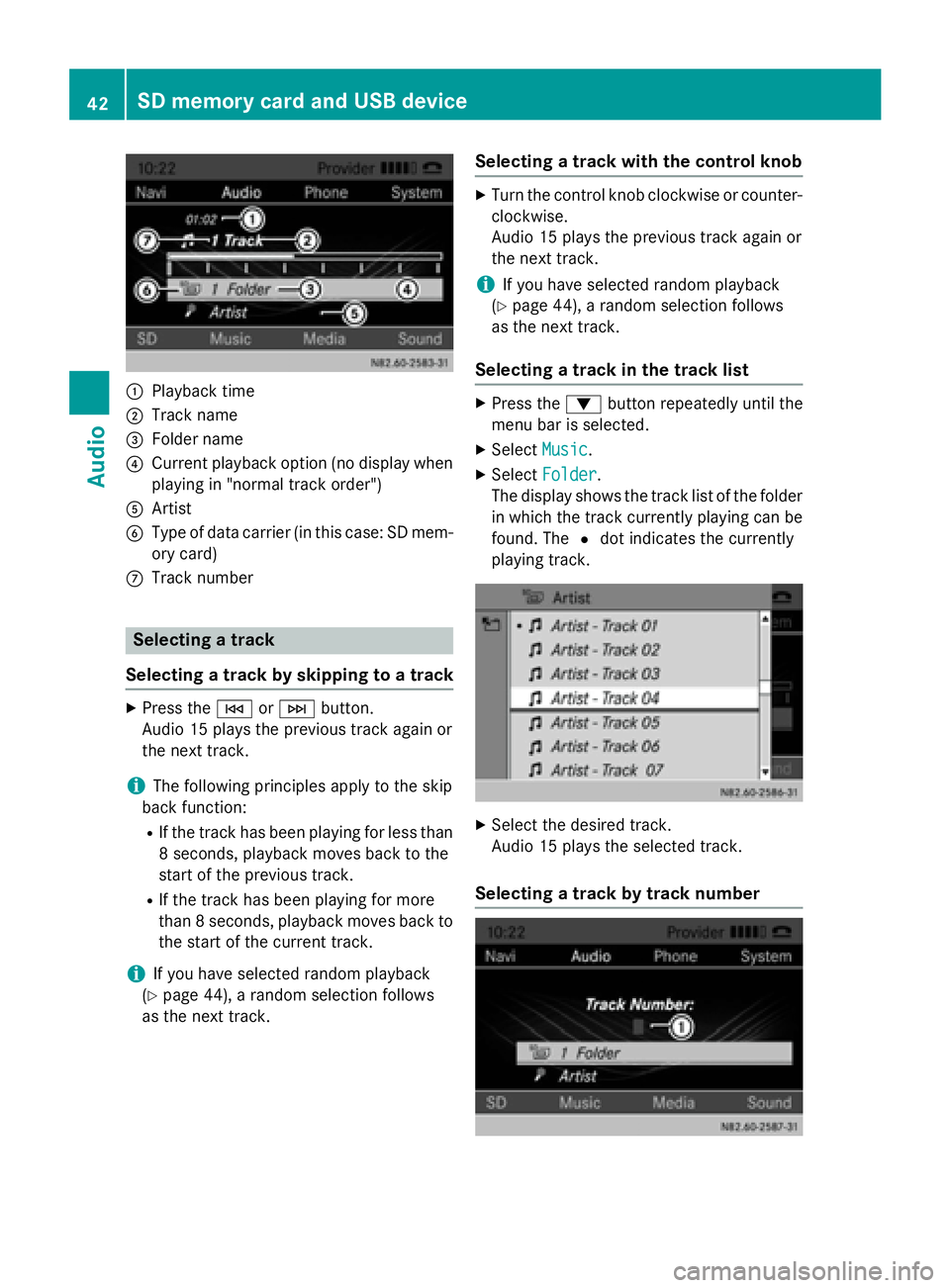 MERCEDES-BENZ SPRINTER 2015  MY15 Audio Manual 0043
Playback time
0044 Track name
0087 Folder name
0085 Current playback option (no display when
playing in "normal track order")
0083 Artist
0084 Type of data carrier (in this case: SD mem-
