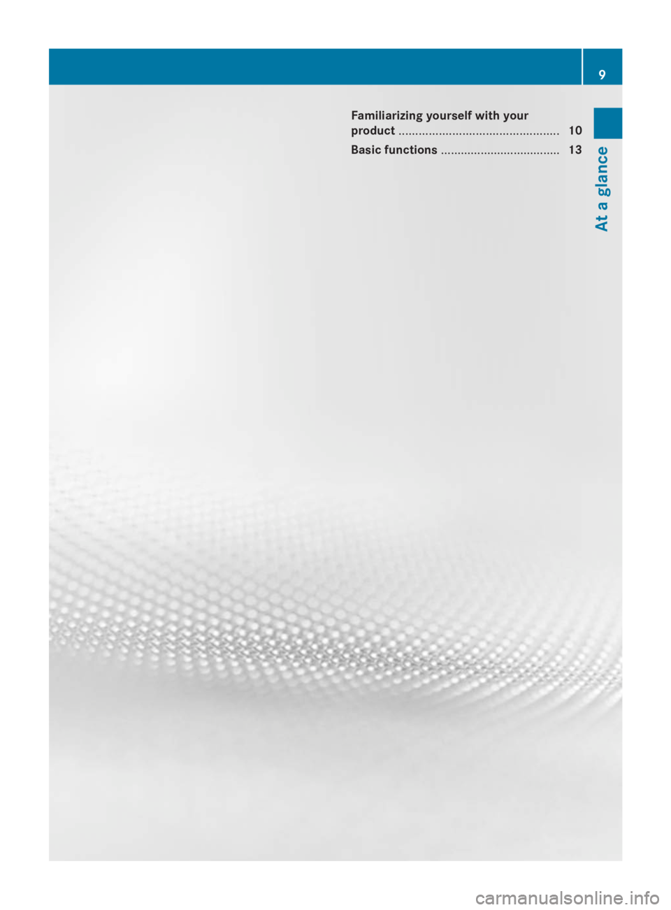 MERCEDES-BENZ SPRINTER 2014  MY 14 Audio Manual Familiarizing yourself with your
product
................................................ 10
Basic functions .................................... 13 9At a glance 