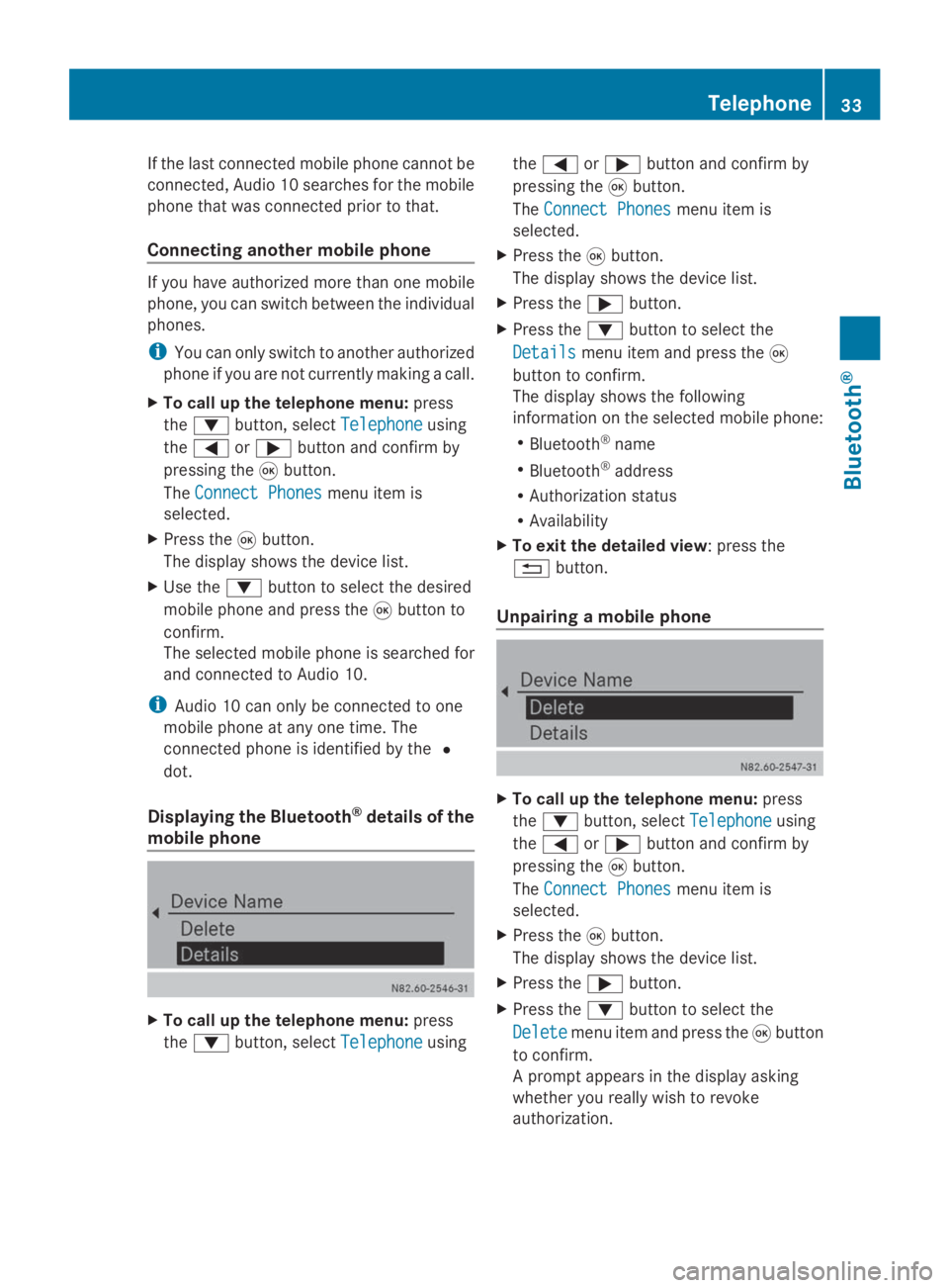 MERCEDES-BENZ SPRINTER 2014  MY 14 Audio Manual If the last connected mobile phone cannot be
connected, Audio 10 searches for the mobile
phone that was connected prior to that.
Connecting another mobile phone If you have authorized more than one mo