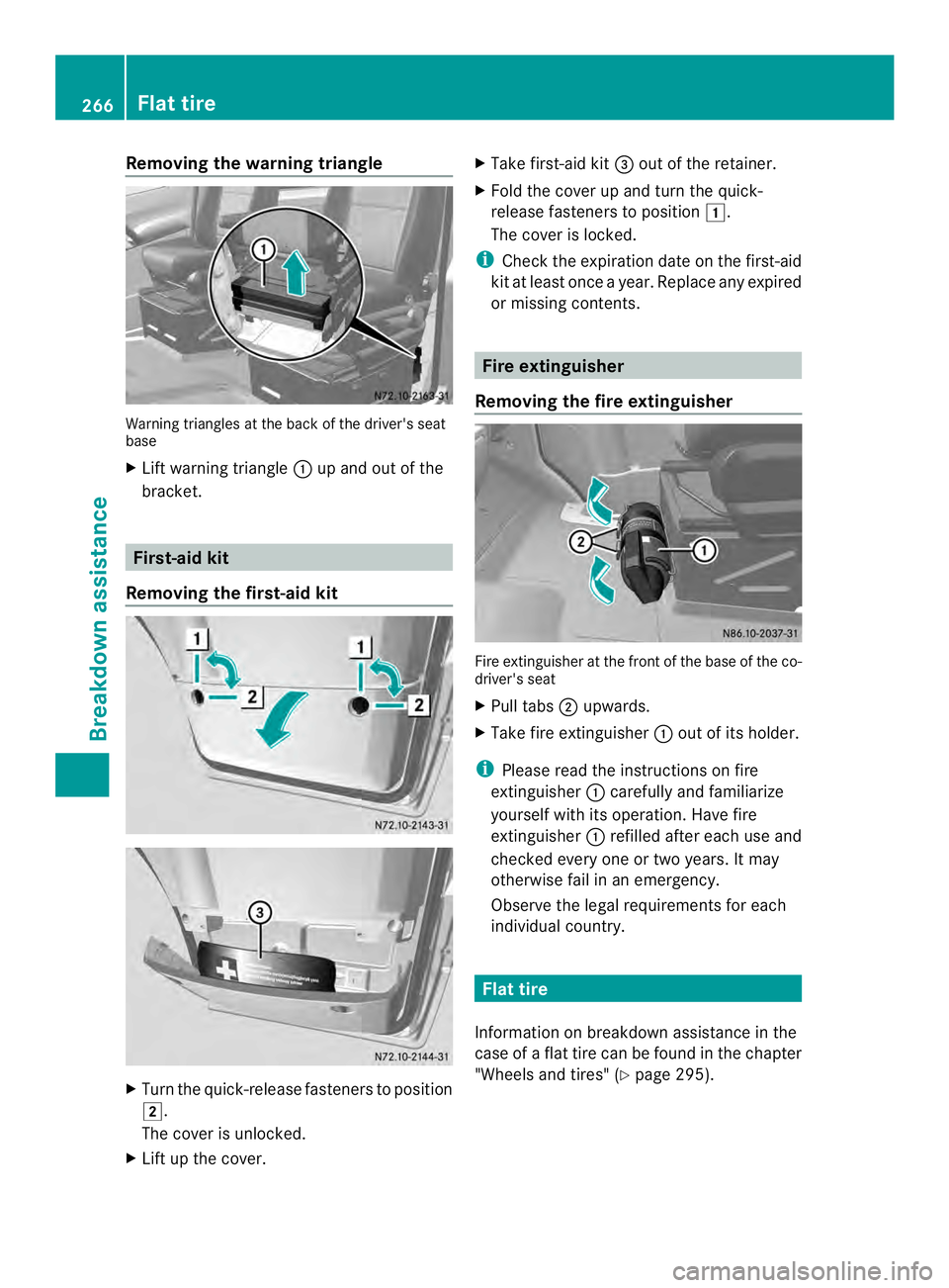 MERCEDES-BENZ SPRINTER 2013 MY13 Operator’s Manual Removing the warning triangle
Warning triangles at the back of the driver's seat
base
X Lift warning triangle 0005up and out of the
bracket. First-aid kit
Removing the first-aid kit X
Turn the qui MERCEDES-BENZ SPRINTER 2013 MY13 Operator’s Manual Removing the warning triangle
Warning triangles at the back of the driver's seat
base
X Lift warning triangle 0005up and out of the
bracket. First-aid kit
Removing the first-aid kit X
Turn the qui