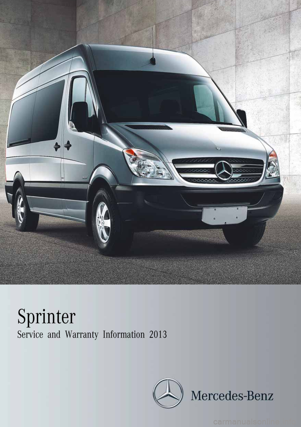 MERCEDES-BENZ SPRINTER 2013  MY13 Warranty Manual Sprinter
Service and Warranty Information 2013 