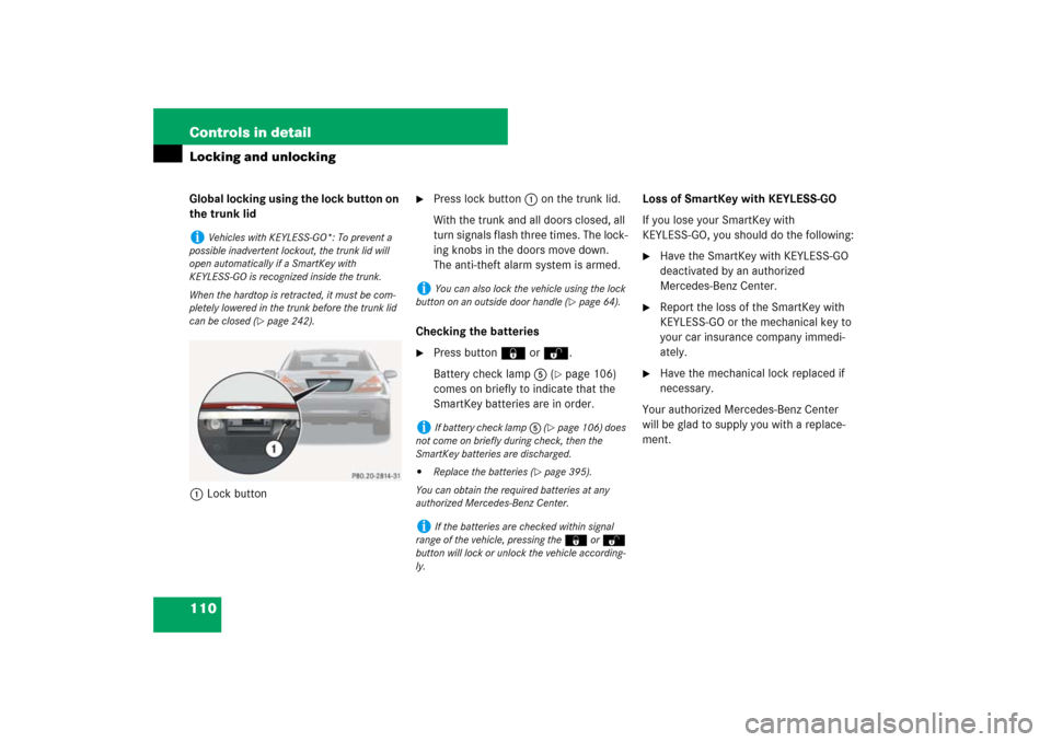 MERCEDES-BENZ SL550 2007 R230 Owners Manual 110 Controls in detailLocking and unlockingGlobal locking using the lock button on 
the trunk lid
1Lock button

Press lock button 1 on the trunk lid.
With the trunk and all doors closed, all 
turn si