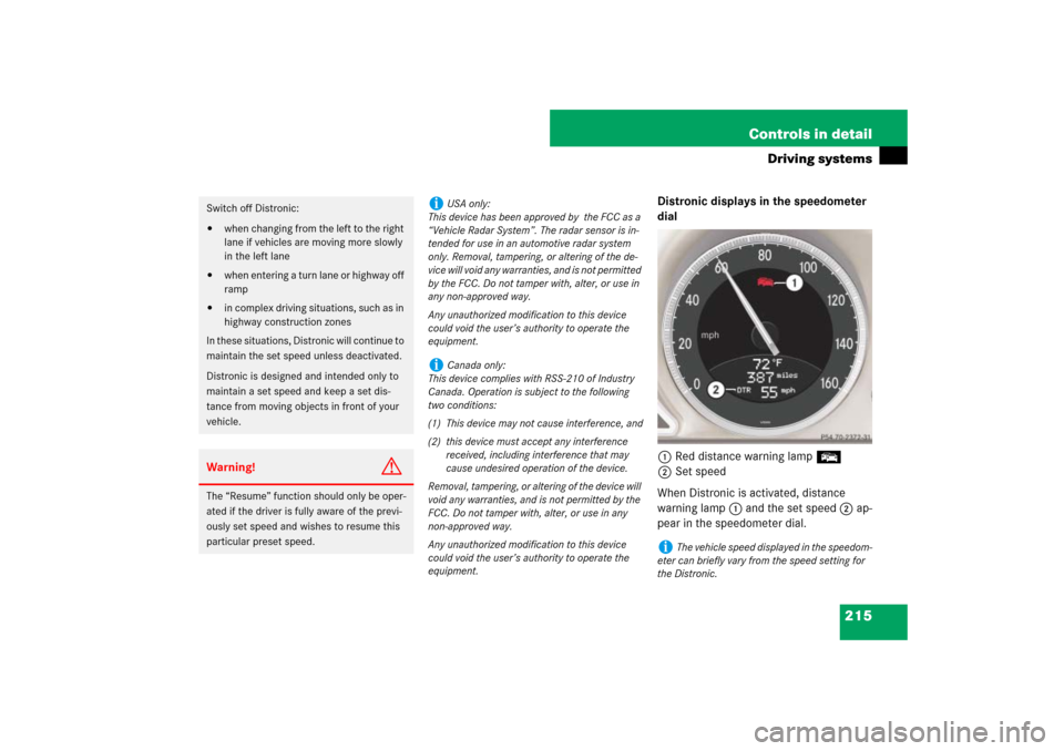 MERCEDES-BENZ SL550 2007 R230 Owners Manual 215 Controls in detail
Driving systems
Distronic displays in the speedometer 
dial
1Red distance warning lamp E
2Set speed
When Distronic is activated, distance 
warning lamp1 and the set speed 2 ap-
