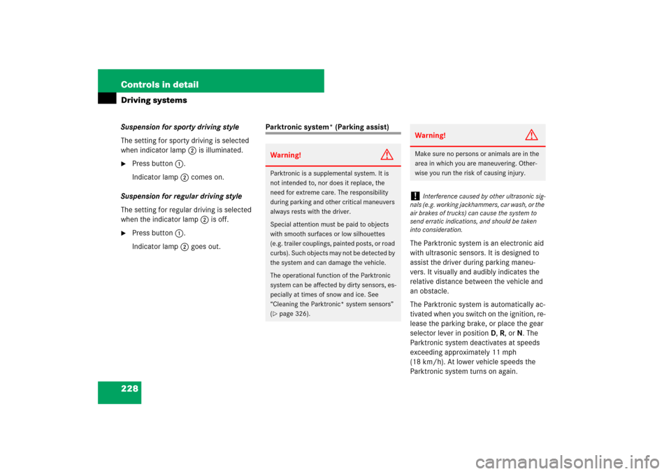 MERCEDES-BENZ SL550 2007 R230 Owners Manual 228 Controls in detailDriving systemsSuspension for sporty driving style 
The setting for sporty driving is selected 
when indicator lamp2 is illuminated.
Press button1.
Indicator lamp2 comes on.
Sus
