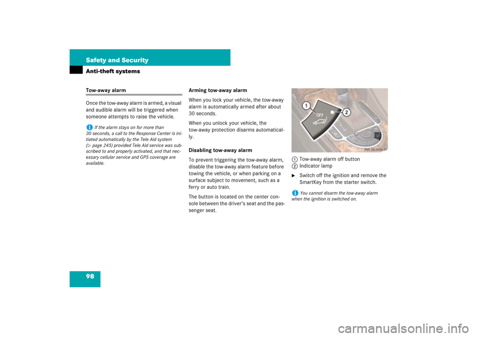 MERCEDES-BENZ SL600 2007 R230 Owners Manual 98 Safety and SecurityAnti-theft systemsTow-away alarm
Once the tow-away alarm is armed, a visual 
and audible alarm will be triggered when 
someone attempts to raise the vehicle. Arming tow-away alar