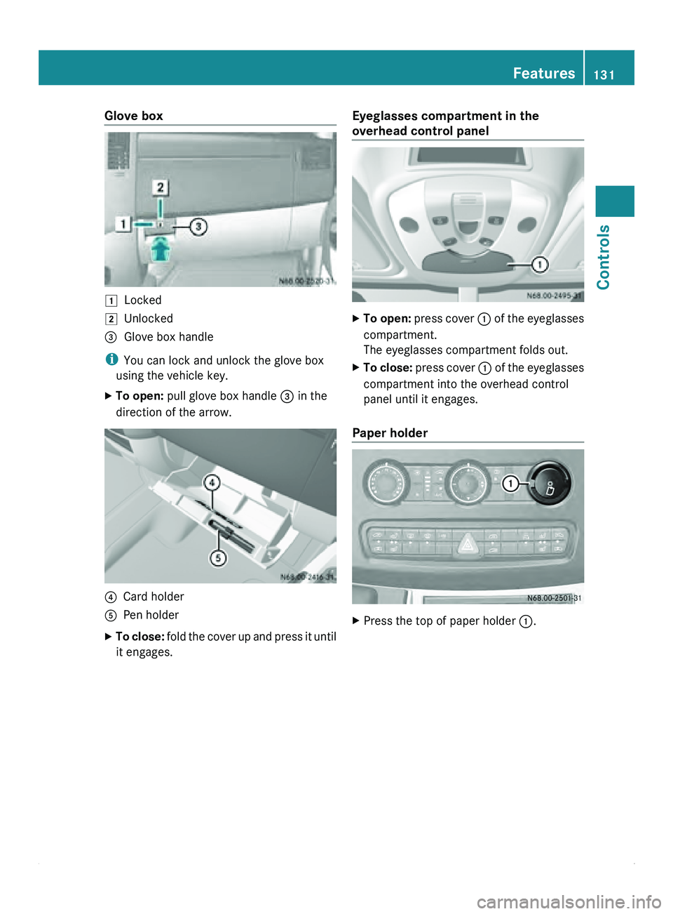 MERCEDES-BENZ SPRINTER 2011 MY11 Operator’s Manual Glove box
004A
Locked
004B Unlocked
008A Glove box handle
i You can lock and unlock the glove box
using the vehicle key.
X To open: pull glove box handle 008A in the
direction of the arrow. 0088
Card MERCEDES-BENZ SPRINTER 2011 MY11 Operator’s Manual Glove box
004A
Locked
004B Unlocked
008A Glove box handle
i You can lock and unlock the glove box
using the vehicle key.
X To open: pull glove box handle 008A in the
direction of the arrow. 0088
Card