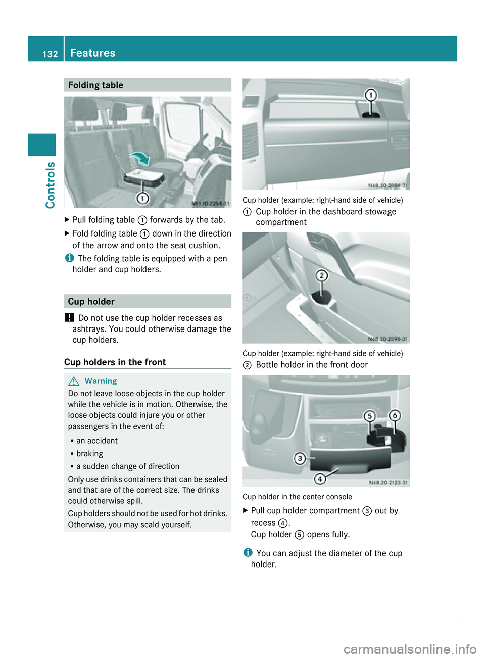MERCEDES-BENZ SPRINTER 2011 MY11 Operator’s Manual Folding table
X
Pull folding table 0046 forwards by the tab.
X Fold folding table 0046 down in the direction
of the arrow and onto the seat cushion.
i The folding table is equipped with a pen
holde MERCEDES-BENZ SPRINTER 2011 MY11 Operator’s Manual Folding table
X
Pull folding table 0046 forwards by the tab.
X Fold folding table 0046 down in the direction
of the arrow and onto the seat cushion.
i The folding table is equipped with a pen
holde