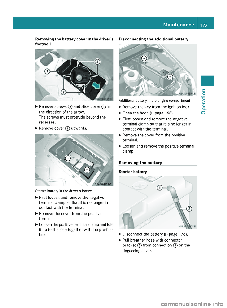 MERCEDES-BENZ SPRINTER 2011 MY11 Operator’s Manual Removing the battery cover in the driver's
footwell
X
Remove screws 0047 and slide cover 0046 in
the direction of the arrow.
The screws must protrude beyond the
recesses.
X Remove cover 0046 upw MERCEDES-BENZ SPRINTER 2011 MY11 Operator’s Manual Removing the battery cover in the driver's
footwell
X
Remove screws 0047 and slide cover 0046 in
the direction of the arrow.
The screws must protrude beyond the
recesses.
X Remove cover 0046 upw