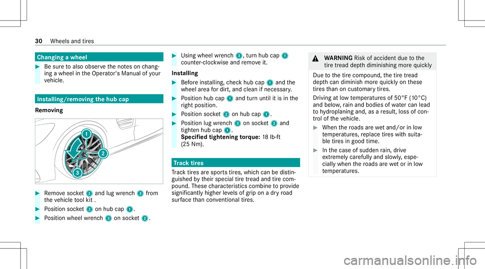 MERCEDES-BENZ A-CLASS SEDAN 2021  AMG Owners Guide Cha
nging awheel #
Besureto also obse rveth eno teson chang ‐
ing awheel intheOper ator's Manual ofyour
ve hicle. Ins
talling /remo ving thehub cap
Re mo ving #
Remo vesoc ket2 and lug wr enc h3