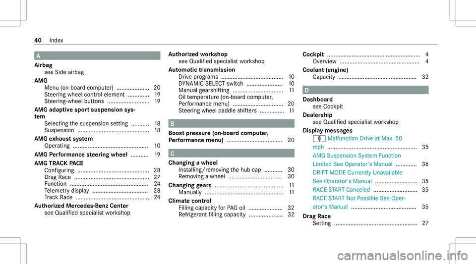 MERCEDES-BENZ A-CLASS SEDAN 2021  AMG Service Manual A
Airb ag
see Sideairbag
AMG Men u(on -boardco mp uter) .................... 20
St eer ing wheel control element ...... .......1 9
St eer ing-wheel buttons .......................... 19
AMG adaptiv es