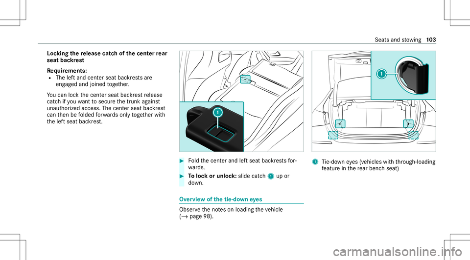 MERCEDES-BENZ A-CLASS SEDAN 2021  Owners Manual Loc
king there lease catchof thecent errear
seat backres t
Re quirement s:
R The leftand centerseat backres ts are
eng aged and joined toge ther.
Yo ucan lockth ecent erseat backres tre lease
cat chif