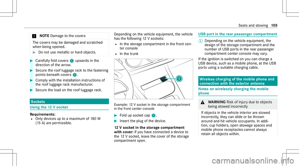 MERCEDES-BENZ A-CLASS SEDAN 2021  Owners Manual *
NO
TEDama getotheco vers The
covers ma ybe dama gedand scratc hed
when being opened. #
Donotuse metallic orhar dobje cts. #
Carefull yfo ld covers 1 upw ards inthe
dir ect ion ofthear row . #
Secu r