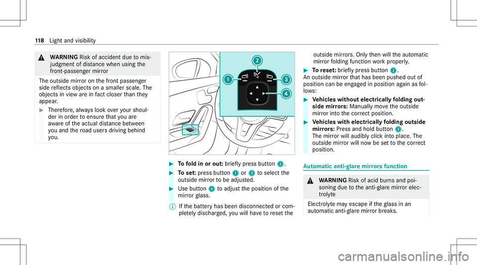 MERCEDES-BENZ A-CLASS SEDAN 2021 Owners Manual &
WARNIN GRisk ofacci dent dueto mis‐
judgment ofdis tance when using the
fr ont-passe nger mir ror
The outside mirroron thefront passeng er
side reflect sobjec tson asmaller scale.The
objec tsinvie MERCEDES-BENZ A-CLASS SEDAN 2021 Owners Manual &
WARNIN GRisk ofacci dent dueto mis‐
judgment ofdis tance when using the
fr ont-passe nger mir ror
The outside mirroron thefront passeng er
side reflect sobjec tson asmaller scale.The
objec tsinvie