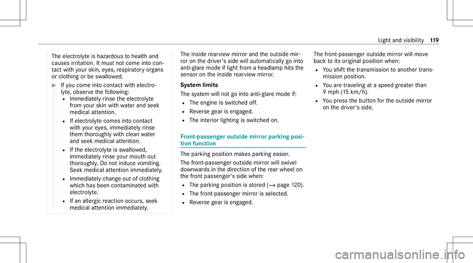 MERCEDES-BENZ A-CLASS SEDAN 2021  Owners Manual The
electr olyteis hazar dous tohealt hand
causes irrita tio n.Itmu stnotcome intocon‐
ta ct with your skin, eye s,respir ator yor ga ns
or clo thing orbe swallo wed. #
Ifyo uco me intoco ntact with