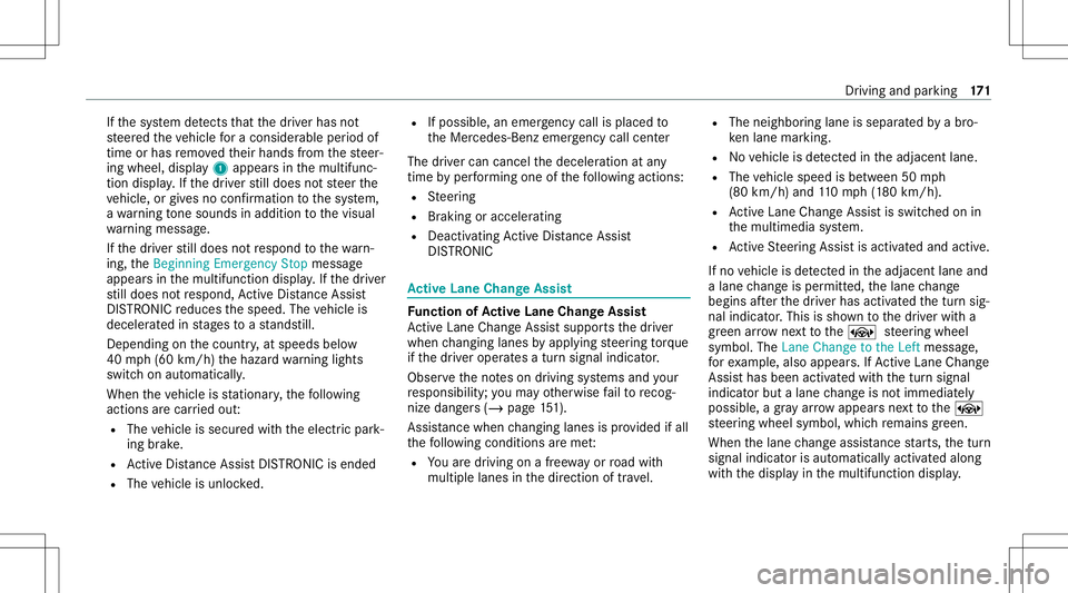 MERCEDES-BENZ A-CLASS SEDAN 2021  Owners Manual If
th esy stem detects that thedr iver has not
st eer edtheve hicle fora consider ableper iod of
time orhas remo vedth eir hands from thesteer‐
ing wheel, display1 appear sin themultifunc ‐
tion d