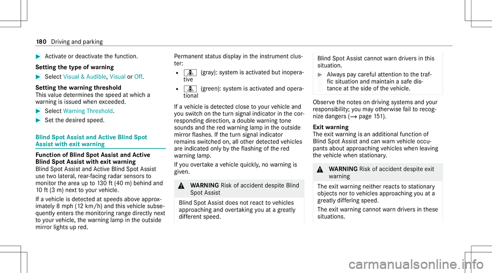 MERCEDES-BENZ A-CLASS SEDAN 2021  Owners Manual #
Activateor deacti vate thefunc tion.
Se tting thety pe ofwa rning #
Selec tVisual &Audible ,Visual orOff .
Se tting thewa rning threshold
This value determ ines thespeed atwhic ha
wa rning isissued 