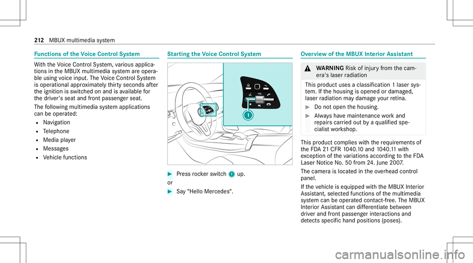 MERCEDES-BENZ A-CLASS SEDAN 2021  Owners Manual Fu
nctions oftheVo ice Contr olSy stem Wi
th theVo ice Cont rolSy stem, various applica‐
tions intheMBUX multimedia system areoper a‐
ble using voice input. TheVoice Cont rolSy stem
is oper ationa