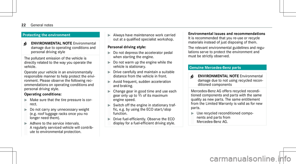 MERCEDES-BENZ A-CLASS SEDAN 2021  Owners Manual Pr
otecting theen vir onmen t
+ ENV
IRONM ENTALNOTEEnvironme ntal
da ma gedue tooper ating condit ionsand
per sonal driving style The
pollut antemission oftheve hicle is
dir ectl yre lat ed tothewa yy