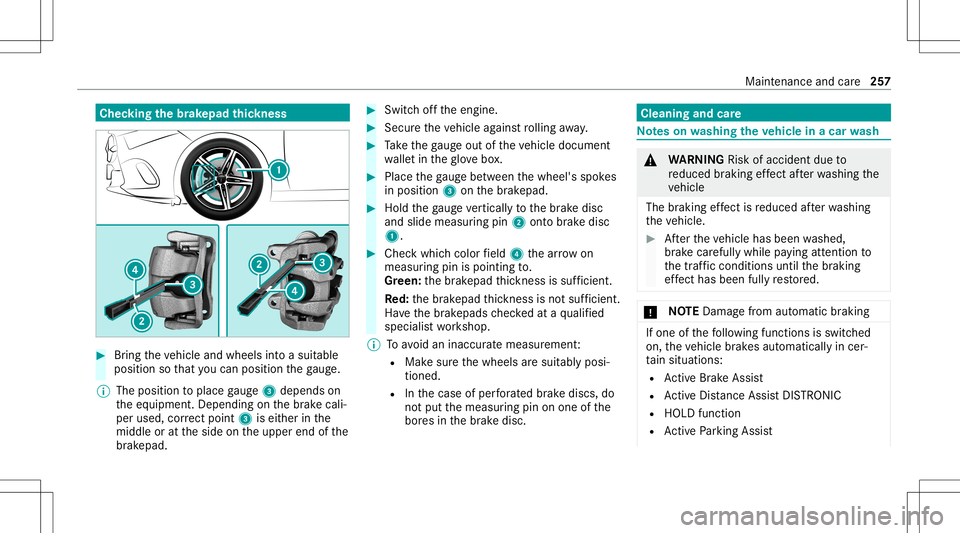 MERCEDES-BENZ A-CLASS SEDAN 2021  Owners Manual Chec
kingthebr ak epa dth ickness #
Bring theve hicle andwheels intoasuit able
position sothat youcan positionth ega ug e.
% The positionto place gaug e3 depen dson
th eeq uipment. Dependingonthebr ak