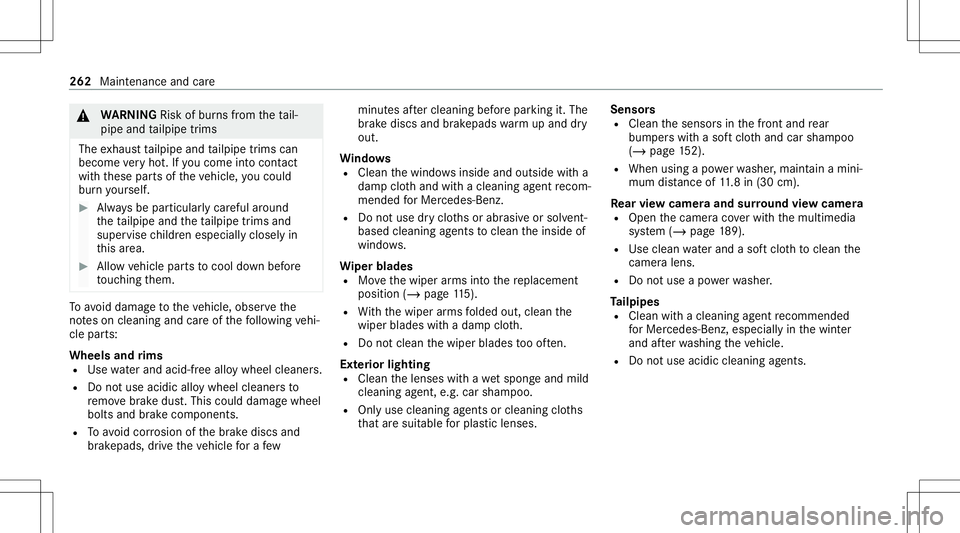 MERCEDES-BENZ A-CLASS SEDAN 2021  Owners Manual &
WARNIN GRisk ofburnsfrom theta il‐
pipe andtailpipe trims
The exhaus tta ilpipe andtailpipe trims can
becom eve ry hot.Ifyo uco me intoco ntact
wit hth ese partsof theve hicle, youco uld
bur nyo u