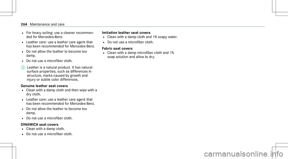 MERCEDES-BENZ A-CLASS SEDAN 2021  Owners Manual R
Forhea vysoil ing: useaclea nerrecomme n‐
ded forMer cedes-Benz.
R Leat hercare:use alea ther car eag ent that
has been recomme ndedforMer cedes-Benz.
R Donotall ow theleat her tobecome too
dam p.