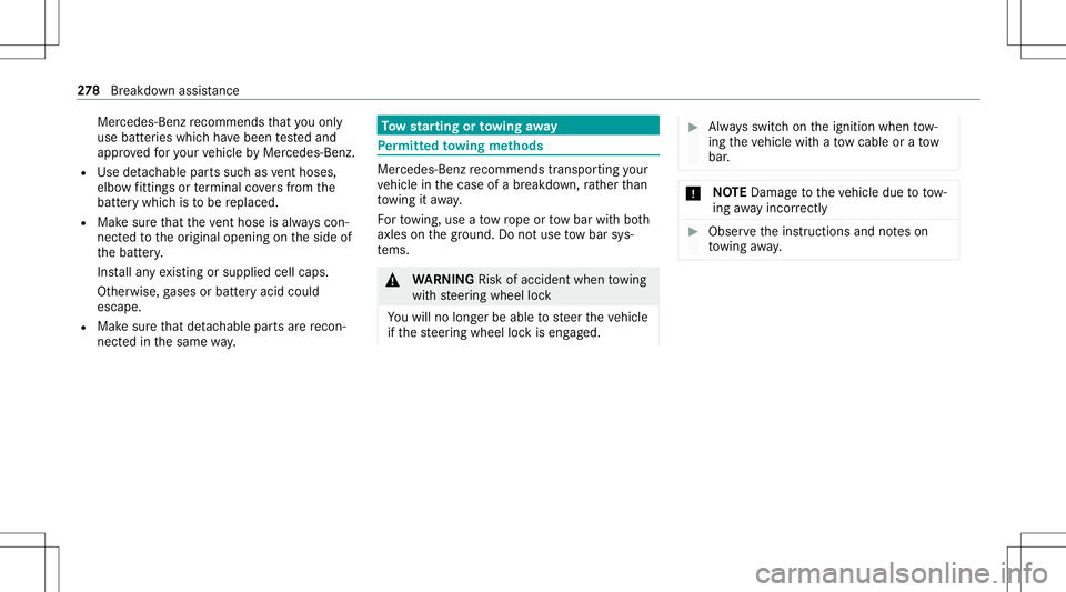 MERCEDES-BENZ A-CLASS SEDAN 2021  Owners Manual Mer
cedes-Ben zre comme ndsthat youon ly
use batteries whic hha ve been tested and
appr ovedfo ryo ur vehicle byMer cedes-Ben z.
R Use detac hable partssuc has vent hos es,
el bo wfitting sor term ina