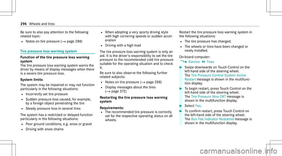 MERCEDES-BENZ A-CLASS SEDAN 2021  Owners Manual Be
sureto also payatt ent ion tothefo llo wing
re lat ed topic:
R Noteson tirepr essur e(/ page288) Ti
re pres sur elo ss wa rning system Fu
nction ofthetir epr essur eloss warning
sy stem
The tirepr 