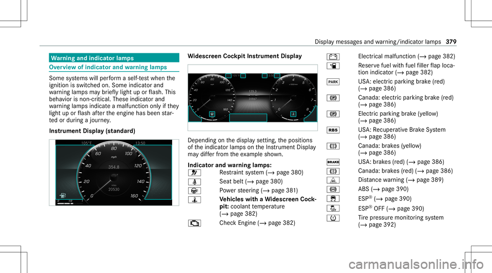 MERCEDES-BENZ A-CLASS SEDAN 2021 Owners Manual Wa
rning and indicat orlam ps Ov
ervie wof indicat orand warning lam ps Som
esy stems willperform aself -tes twhen the
ignit ionisswitc hedon.Som eindic ator and
wa rning lam psma ybr ief lylight upor MERCEDES-BENZ A-CLASS SEDAN 2021 Owners Manual Wa
rning and indicat orlam ps Ov
ervie wof indicat orand warning lam ps Som
esy stems willperform aself -tes twhen the
ignit ionisswitc hedon.Som eindic ator and
wa rning lam psma ybr ief lylight upor