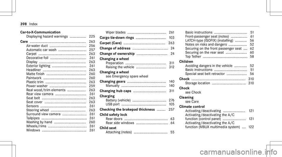 MERCEDES-BENZ A-CLASS SEDAN 2021 Owners Manual Car
-to-X -Com municat ion
Dis playing hazardwa rnings ............ .....2 25
Car e....... ...................................................263
Air -water duct ...................................... MERCEDES-BENZ A-CLASS SEDAN 2021 Owners Manual Car
-to-X -Com municat ion
Dis playing hazardwa rnings ............ .....2 25
Car e....... ...................................................263
Air -water duct ......................................