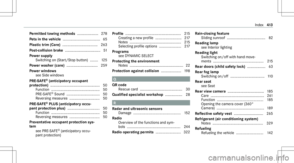 MERCEDES-BENZ A-CLASS SEDAN 2021 Owners Manual Pe
rm itted towing methods .....................2 78
Pe ts inthe vehicl e...... ...............................65
Plas tictrim (Car e)................................... 263
Po st-co llisio nbr ak e.. MERCEDES-BENZ A-CLASS SEDAN 2021 Owners Manual Pe
rm itted towing methods .....................2 78
Pe ts inthe vehicl e...... ...............................65
Plas tictrim (Car e)................................... 263
Po st-co llisio nbr ak e..