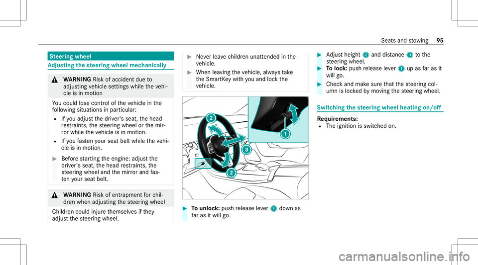 MERCEDES-BENZ A-CLASS SEDAN 2021 Owners Manual Ste
ering wheel Ad
jus tingthe steer ing wheel mechanicall y &
WARNIN GRisk ofacci dent dueto
adjus tingve hicle settin gswhile theve hi‐
cle isin mo tion
Yo uco uld lose contro lof theve hicle inth MERCEDES-BENZ A-CLASS SEDAN 2021 Owners Manual Ste
ering wheel Ad
jus tingthe steer ing wheel mechanicall y &
WARNIN GRisk ofacci dent dueto
adjus tingve hicle settin gswhile theve hi‐
cle isin mo tion
Yo uco uld lose contro lof theve hicle inth