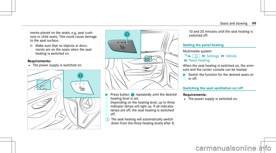 MERCEDES-BENZ E WAGON 2021 Owners Manual ments
placed ontheseats, e.g.seat cush‐
ions orchild seats .This could cause damag e
to theseat surface. #
Makesur eth at no obj ect sor doc u‐
men tsareon theseats when theseat
heating isswitc he MERCEDES-BENZ E WAGON 2021 Owners Manual ments
placed ontheseats, e.g.seat cush‐
ions orchild seats .This could cause damag e
to theseat surface. #
Makesur eth at no obj ect sor doc u‐
men tsareon theseats when theseat
heating isswitc he