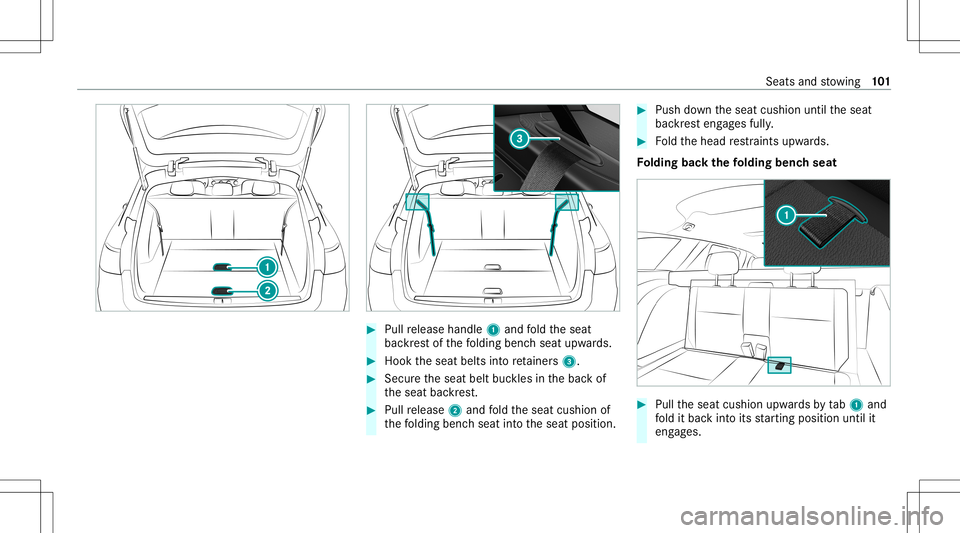 MERCEDES-BENZ E WAGON 2021 Owners Manual #
Pull release handle 1and fold theseat
bac kres tof thefo lding benchseat upwards. #
Hook theseat belts intore tainer s3. #
Sec ureth eseat beltbuckles inthebac kof
th eseat backres t. #
Pull release MERCEDES-BENZ E WAGON 2021 Owners Manual #
Pull release handle 1and fold theseat
bac kres tof thefo lding benchseat upwards. #
Hook theseat belts intore tainer s3. #
Sec ureth eseat beltbuckles inthebac kof
th eseat backres t. #
Pull release
