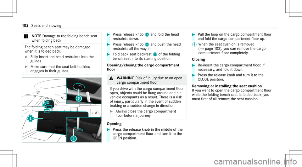 MERCEDES-BENZ E WAGON 2021 Owners Manual *
NO
TEDama getothefo lding benchseat
when folding back The
folding benchseat maybe damag ed
when itis folded back. #
Fully inse rtthehead restra int sint oth e
guides. #
Mak esur eth at theseat beltb MERCEDES-BENZ E WAGON 2021 Owners Manual *
NO
TEDama getothefo lding benchseat
when folding back The
folding benchseat maybe damag ed
when itis folded back. #
Fully inse rtthehead restra int sint oth e
guides. #
Mak esur eth at theseat beltb