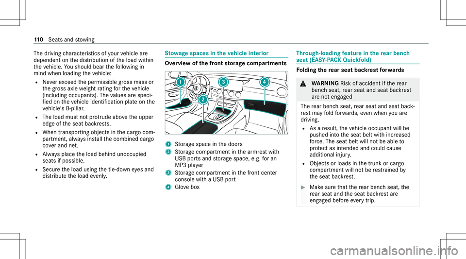MERCEDES-BENZ E WAGON 2021 Owners Manual The
driving charact eristic sof your vehicle are
dependent onthedis tribution oftheload within
th eve hicle. Yousho uld bear thefo llo wing in
min dwhen loading theve hicle:
R Neverex ceed theper miss MERCEDES-BENZ E WAGON 2021 Owners Manual The
driving charact eristic sof your vehicle are
dependent onthedis tribution oftheload within
th eve hicle. Yousho uld bear thefo llo wing in
min dwhen loading theve hicle:
R Neverex ceed theper miss