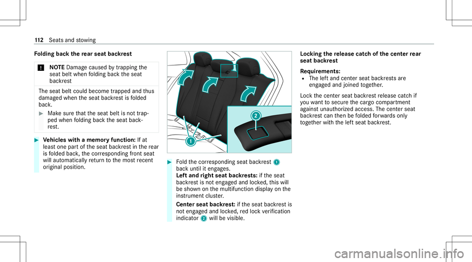 MERCEDES-BENZ E WAGON 2021 Owners Manual Fo
lding backth ere ar seat backres t
* NO
TEDama gecau sed bytrap ping the
seat beltwhen folding backth eseat
bac kres t The
seat beltcould become trapped andthus
damag edwhen theseat backres tis fol MERCEDES-BENZ E WAGON 2021 Owners Manual Fo
lding backth ere ar seat backres t
* NO
TEDama gecau sed bytrap ping the
seat beltwhen folding backth eseat
bac kres t The
seat beltcould become trapped andthus
damag edwhen theseat backres tis fol