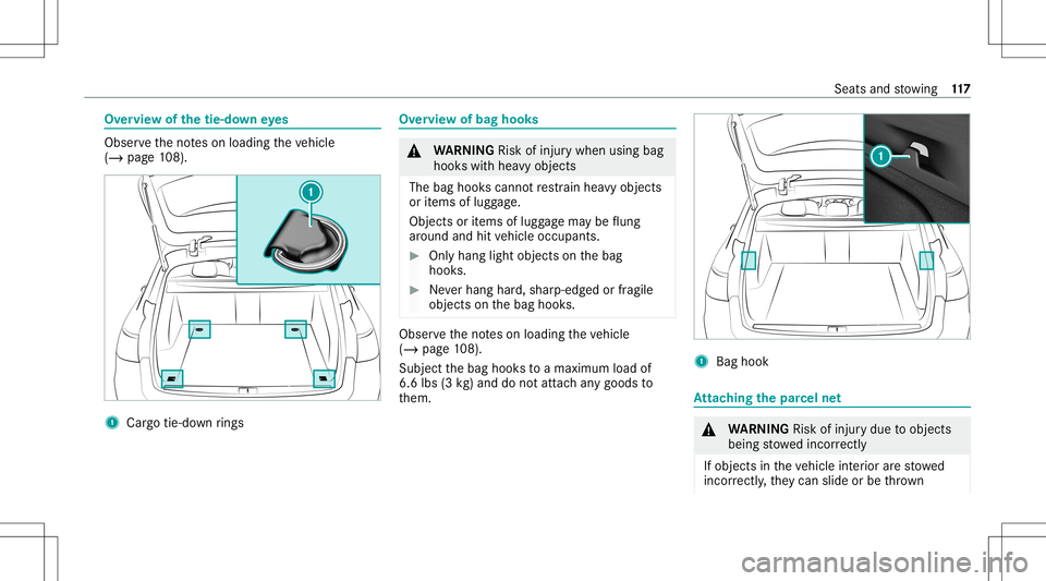 MERCEDES-BENZ E WAGON 2021 Owners Manual Ov
ervie wof thetie- down eyes Obser
vetheno teson loadi ngtheve hicle
(/ page10 8). 1
Cargo tie-do wnrings Ov
erview ofbag hook s &
WARNIN GRisk ofinju rywhen usingbag
hook swit hhea vyobj ect s
The MERCEDES-BENZ E WAGON 2021 Owners Manual Ov
ervie wof thetie- down eyes Obser
vetheno teson loadi ngtheve hicle
(/ page10 8). 1
Cargo tie-do wnrings Ov
erview ofbag hook s &
WARNIN GRisk ofinju rywhen usingbag
hook swit hhea vyobj ect s
The