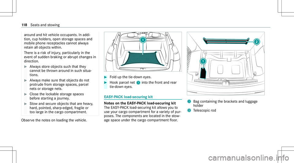 MERCEDES-BENZ E WAGON 2021 Owners Manual ar
oun dand hitvehicle occupants. Inaddi‐
tion, cupholder s,open stor ag espaces and
mobile phonerecep tacle scanno tal wa ys
re tain all obje ctswit hin.
Ther eis arisk ofinjur y,par ticular lyin t MERCEDES-BENZ E WAGON 2021 Owners Manual ar
oun dand hitvehicle occupants. Inaddi‐
tion, cupholder s,open stor ag espaces and
mobile phonerecep tacle scanno tal wa ys
re tain all obje ctswit hin.
Ther eis arisk ofinjur y,par ticular lyin t