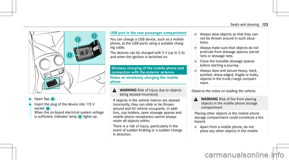 MERCEDES-BENZ E WAGON 2021  Owners Manual #
Open flap 3. #
Inser tth eplug ofthede vice into11 5V
soc ket1.
Wh entheon- boar delectr icalsystem voltag e
is suf ficie nt, indi catorlamp 2light sup. USB
portin there ar passe nger comp artment Y