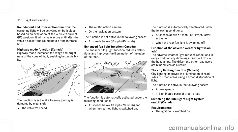 MERCEDES-BENZ E WAGON 2021 Owners Manual Ro
undabout andintersec tion functi on:the
cor ner ing light willbe acti vatedon both sides
based onanevaluatio nof theve hicle's current
GP Spo sitio n.Itwi llre main activeuntil afte rth e
ve hi MERCEDES-BENZ E WAGON 2021 Owners Manual Ro
undabout andintersec tion functi on:the
cor ner ing light willbe acti vatedon both sides
based onanevaluatio nof theve hicle's current
GP Spo sitio n.Itwi llre main activeuntil afte rth e
ve hi